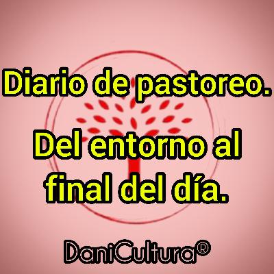 Diario de pastoreo. Del entorno al final del día