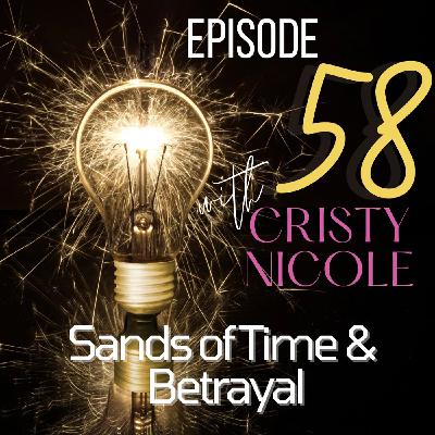 #58 Sands of Time and Betrayal #58 Sands of Time and Betrayal