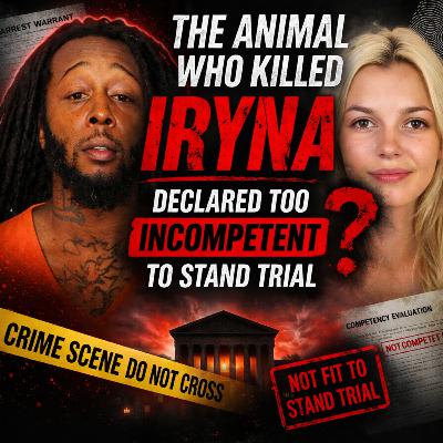 Killer of Iryna Deemed “Not Competent” What Happens Now? | America Unfiltered #249