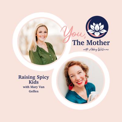 Raising Spicy Kids with Mary Van Geffen
