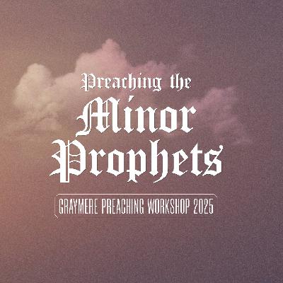 Preaching the Minor Prophets: One Book or Many? • Ed Gallagher Preaching the Minor Prophets: One Book or Many? • Ed Gallagher