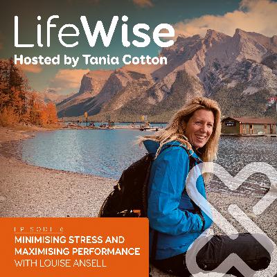 #6: Minimising Stress & Maximising Performance with Louise Ansell