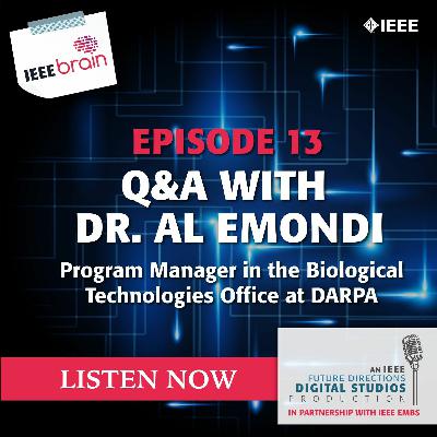 Episode 13: Q&A with Dr. Al Emondi, Program Manager in the Biological Technologies Office at DARPA Episode 13: Q&A with Dr. Al Emondi, Program Manager in the Biological Technologies Office at DARPA