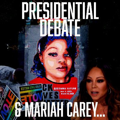 What’s up Mondays: Breonna Taylor’s trial transcript released; First Pres. Debate; Mariah Carey
