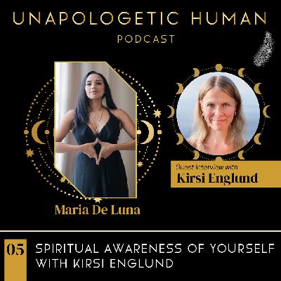 5. Spiritual Awareness of Yourself with Kirsi Englund 5. Spiritual Awareness of Yourself with Kirsi Englund