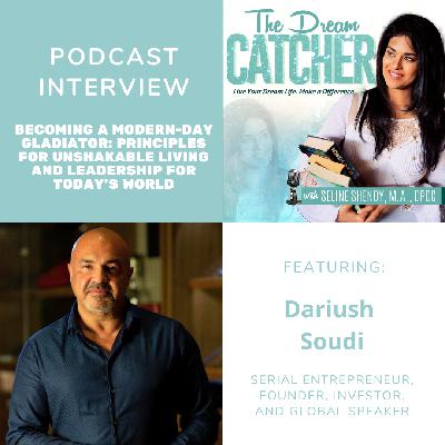 [Interview] Becoming a Modern-Day Gladiator: Principles for Unshakable Living and Leadership for Today’s World (feat. Dariush Soudi)