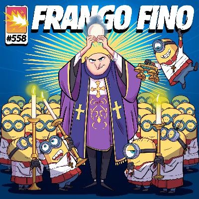 FRANGO FINO 558 | MEU BENDITO FAVORITO