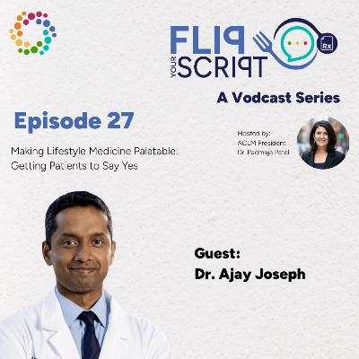 Making Lifestyle Medicine Palatable: Getting Patients to Say Yes