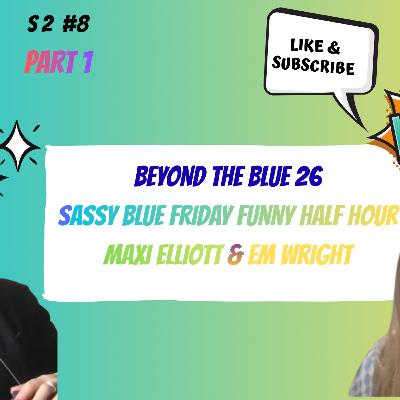 Sassy Blue Friday Funny Half Hour #8 Part 1