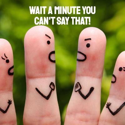 124 - Wait a Minute. You Can't Say That!