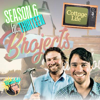 S6E13 - Brojects S6E13 - Brojects