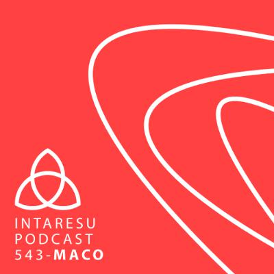 Intaresu Podcast 543 - Maco
