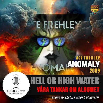 Hell or High Water:  "Anomaly" Ace Frehley, 2009
