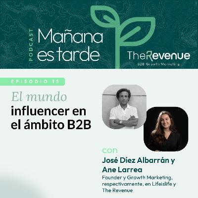 El mundo influencer en el ámbito B2B #15