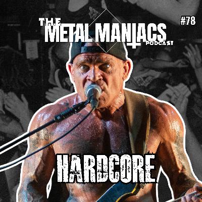 78:The Metal Maniacs Podcast - A Hardcore Discussion with Luke Forton and Jeremy McClarey