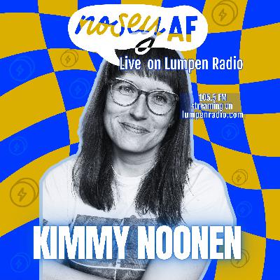 Art Isn’t Always Easy: Friendship, Parenting & Self-Definition with Kimmy Noonen