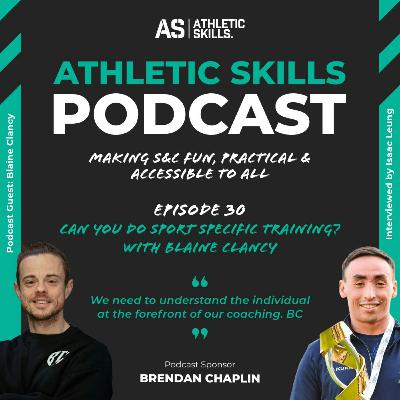 Athletic Skills Podcast Episode 30: Can you do Sport Specific Training? with Blaine Clancy Athletic Skills Podcast Episode 30: Can you do Sport Specific Training? with Blaine Clancy