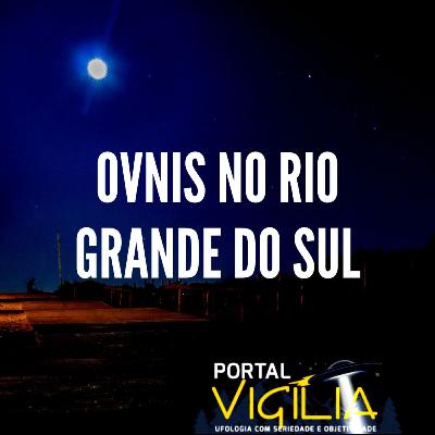 OVNIs no Rio Grande do Sul ( com Jeff do Portal Vigília)
