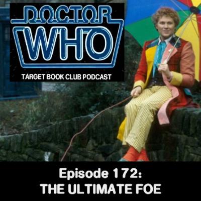 EP 172: THE ULTIMATE FOE