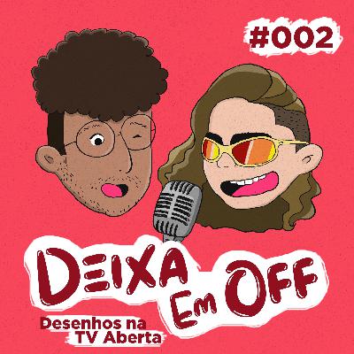 #002 - Programas de Desenho Animado na TV Aberta