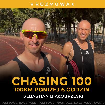 CHASING 100 - 100km poniżej 6 godzin | Sebastian Białobrzeski