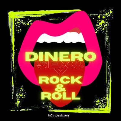 Dinero, Sexo y Rock & Roll