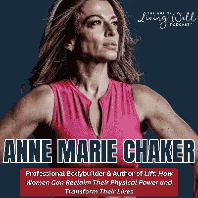 E287: Fitness for Women Over 40 to Overcome Depression and Reclaim Strength with Anne Marie Chaker E287: Fitness for Women Over 40 to Overcome Depression and Reclaim Strength with Anne Marie Chaker
