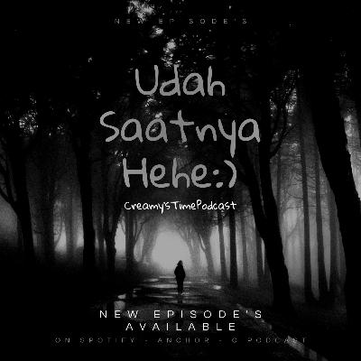 Udah Saatnya! - Creamy'sTime Podcast Udah Saatnya! - Creamy'sTime Podcast