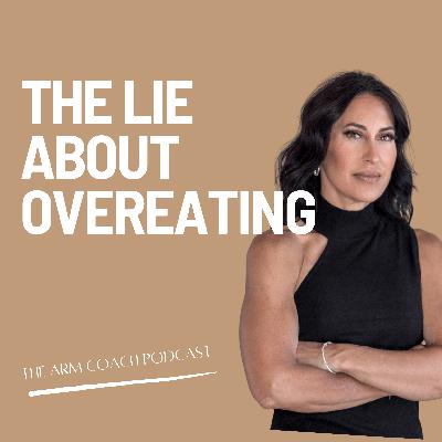 086: The Lie About Overeating 086: The Lie About Overeating