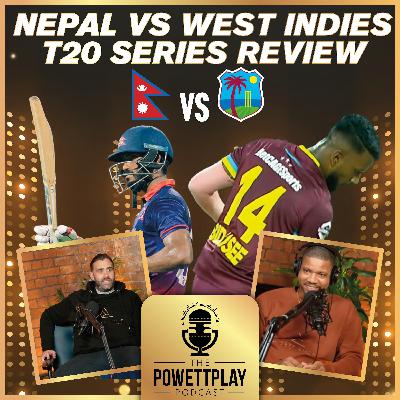 Nepal Beat West Indies in T20 Series Upset - PowettPlay Podcast Nepal Beat West Indies in T20 Series Upset - PowettPlay Podcast