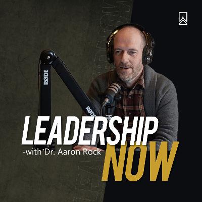 218. Lead Wisely: Leading with Hope! [Leadership Now Podcast]