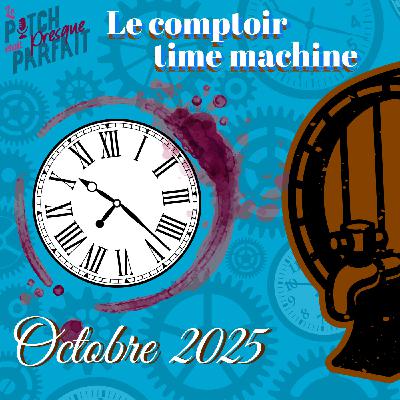 34 OCTOBRE 2025 - LE COMPTOIR TIME MACHINE