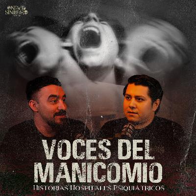1. Voces del Manicomio, Historias Reales de Hospitales Psiquiátricos