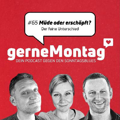 #65 Müde oder erschöpft? Der feine Unterschied