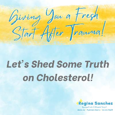 Let's Shed Some Truth on Cholesterol!