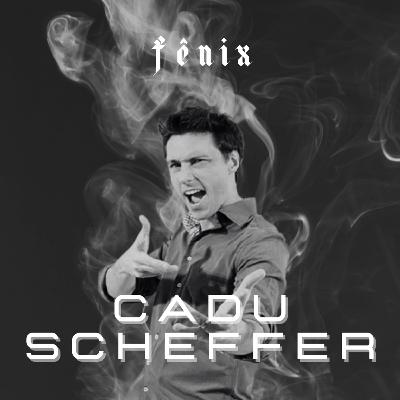 Fênix Podcast #83 Cadu Scheffer