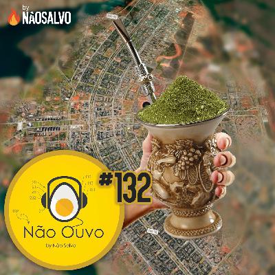 Não Ouvo #132 - Chimaloucos e Chimalucos