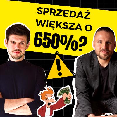 #46: W jaki sposób zwiększyliśmy sprzedaż o 650%?