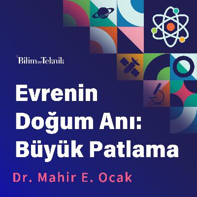 Evrenin Doğum Anı: Büyük Patlama Hakkında Bildiklerimiz ve Bilmediklerimiz