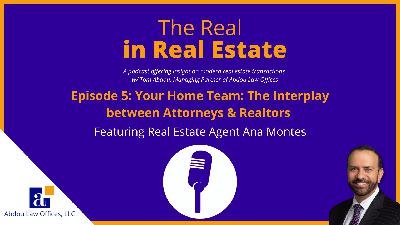 Your Home Team: The Interplay Between Attorneys & Realtors - Part Two