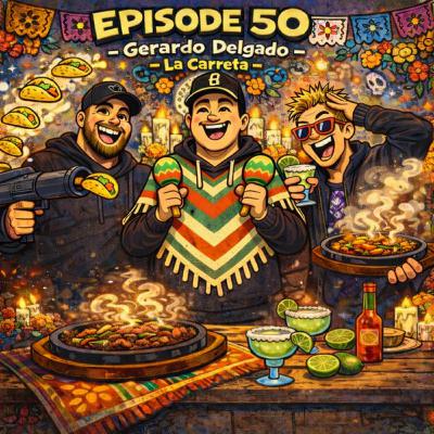 Episode 50 - Gerardo Delgado - La Carreta: Five Brothers. One Legacy. Episode 50 - Gerardo Delgado - La Carreta: Five Brothers. One Legacy.