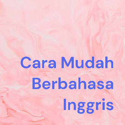 Cara mudah dan seru berbahasa Inggris