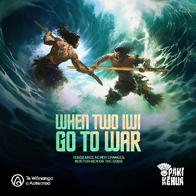 When Two Iwi Go To War When Two Iwi Go To War