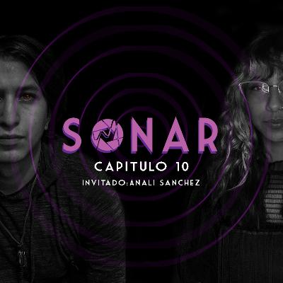 Sonar E10 "Conexión musical, ego entre músicos, mujeres en la escena local ft. Analí Sánchez