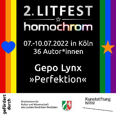 Gepo Lynx liest »Perfektion« beim 2. Litfest homochrom, 10.07.2022, 15:00 Gepo Lynx liest »Perfektion« beim 2. Litfest homochrom, 10.07.2022, 15:00