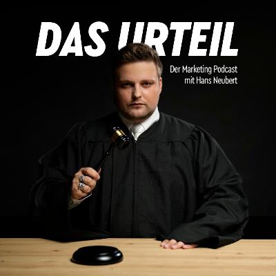 DAS URTEIL - der Marketing Podcast DAS URTEIL - der Marketing Podcast