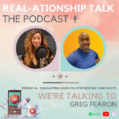 This Happens When You STOP Denying Your Health with Greg Fearon | RT042