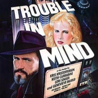 Trouble in Mind (1985)