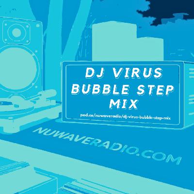 DJ Virus - Bubble Step Mix