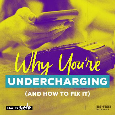 Why You're Undercharging (And How to Fix It)